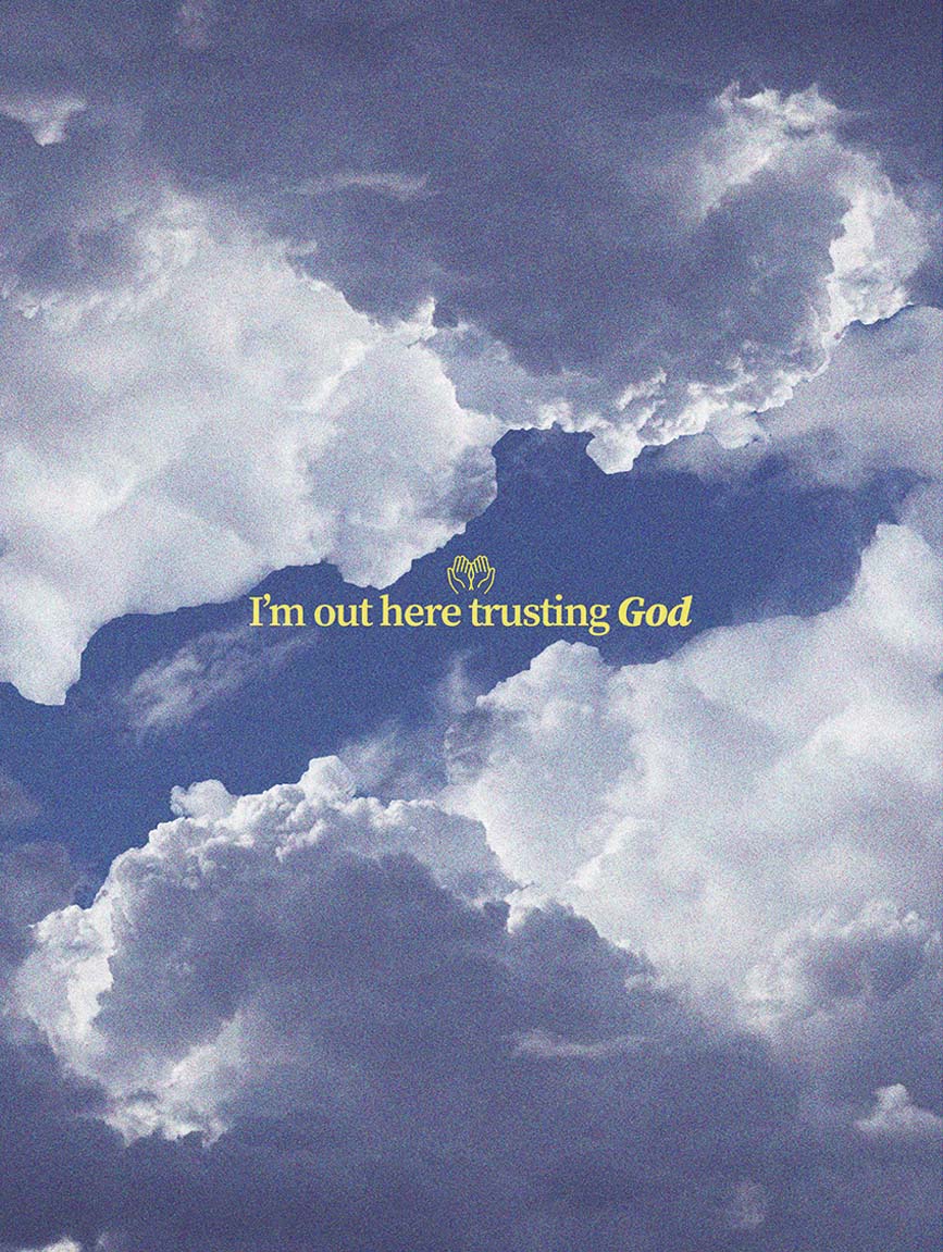 I'm out here trusting GOD